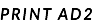 PRINT AD2